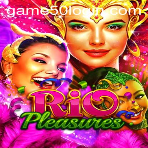 Discover RioPleasures: A Thrilling Game Experience with Game50 PH Login