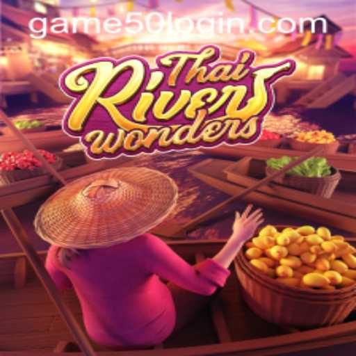 Discover the Thrills of ThaiRiverWonders and the Convenience of game50 PH Login